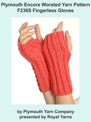 cover image of Plymouth Encore Worsted Yarn Knitting Pattern F236S Fingerless Gloves